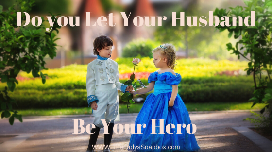 Do you Let Your Husband Be Your Hero